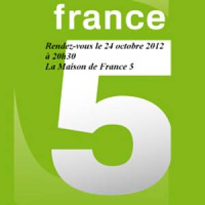 LA MAISON DE FRANCE 5 le 24/10